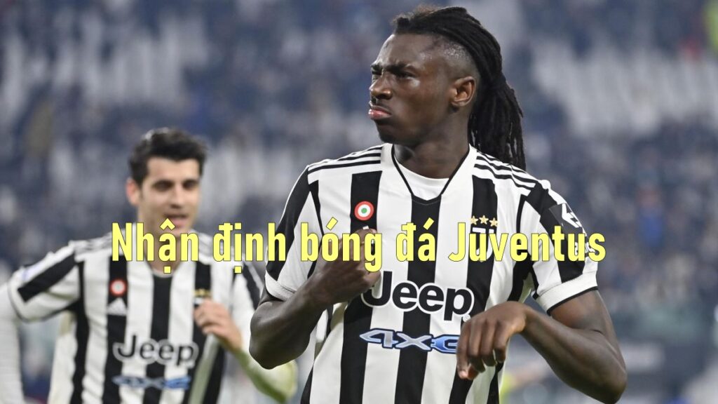 Nhận định bóng đá Juventus